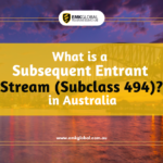 What-is-a-subsequent-Entrant-Stream-Subclass-494-in-Australia